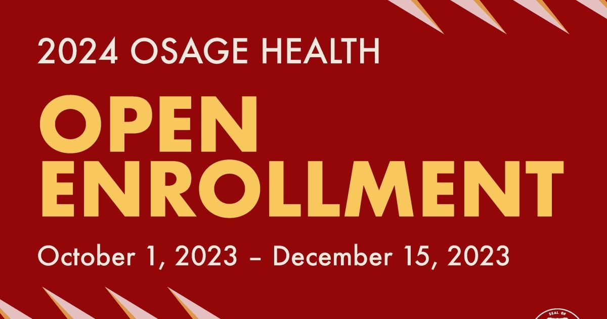 2024 Osage Nation Health Benefit Enrollment Opens October 1 December